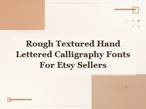 Rough Textured Hand Lettered Fonts for Etsy Sellers