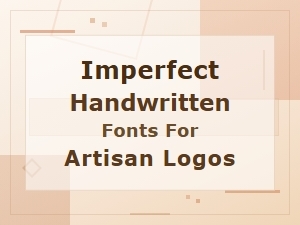 Best Imperfect Handwritten Fonts for Artisan Logo Design