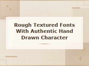 Authentic Hand Drawn Rough Textured Fonts for Bold Creative Designs
