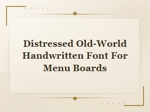 Rustic Vintage Handwritten Font for Distressed Menu Board Designs