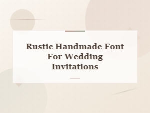 Rustic Handmade Font for Wedding Invitations – Vintage Style Designs
